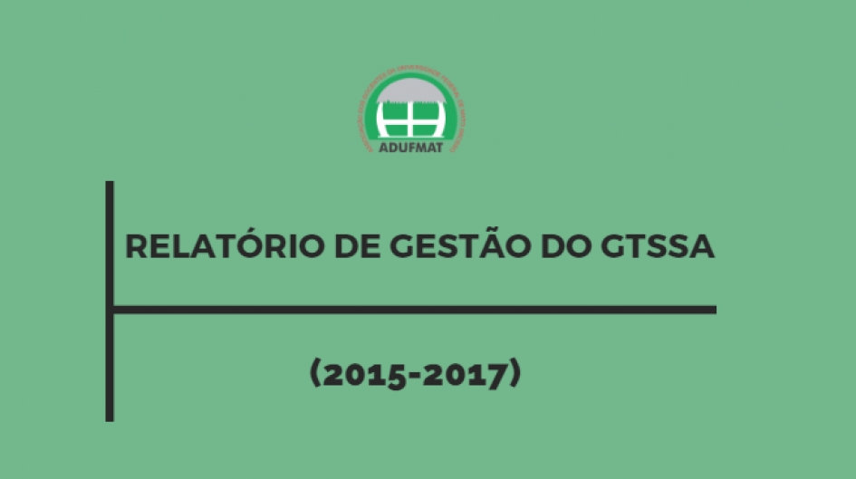 GTSSA  entrega Relatório de Gestão (2015-2017)