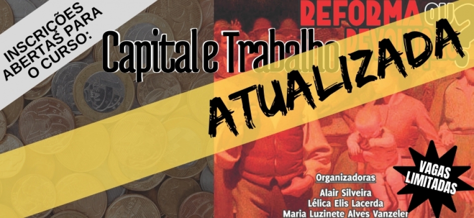 Sobre as inscrições para o Curso Capital e Trabalho: Reforma ou Revolução?