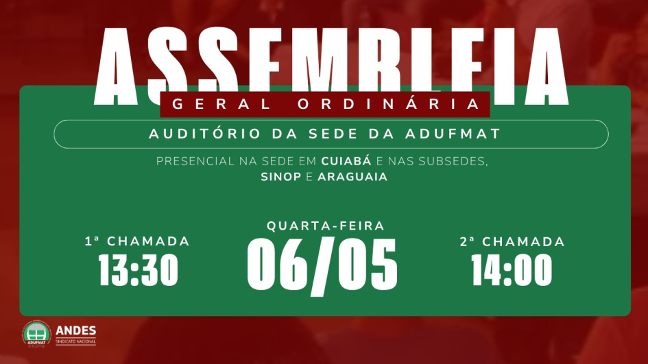 Edital de convoca&ccedil;&atilde;o para Assembleia Geral da Adufmat-Ssind - 06/05/26 (quarta-feira), &agrave;s 13h30