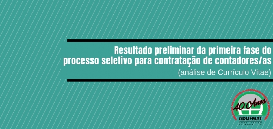 Resultado preliminar da primeira fase do processo seletivo para contratação de contadores/as (análise de Currículo Vitae)