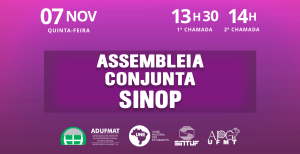 Convocação para Assembleia Geral Unificada do campus da UFMT em Sinop - 07/11/24 (quinta-feira), às 13h30