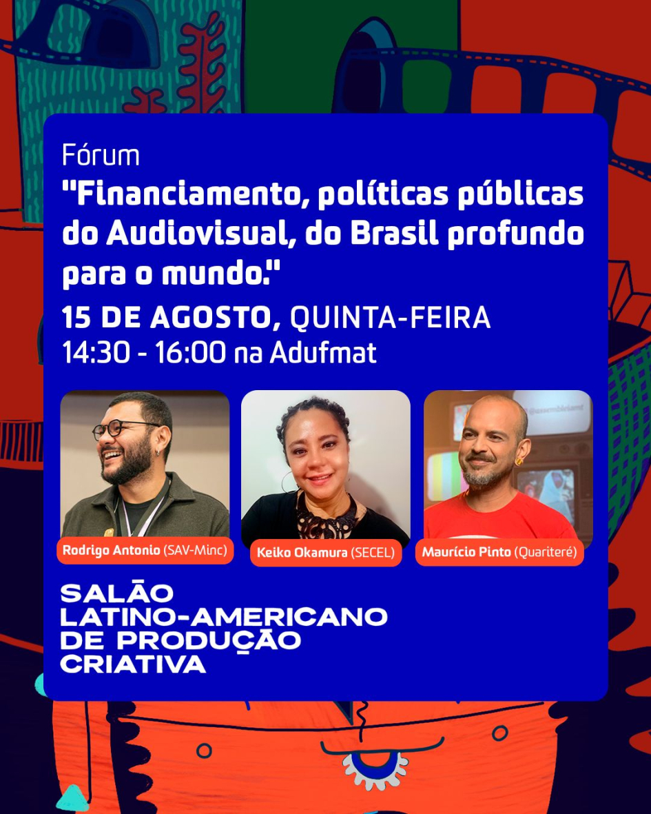 Convite: Fórum &quot;Financiamento, Políticas Públicas do Audiovisual, do Brasil para o Mundo&quot; - quinta-feira, 15/08, às 14h30