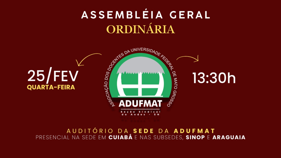 Edital de Convoca&ccedil;&atilde;o para Assembleia Geral da Adufmat-Ssind - 25/02/26, &agrave;s 13h30