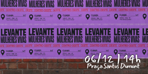 Cuiab&aacute; se une ao &ldquo;Levante Mulheres Vivas&rdquo; neste s&aacute;bado, 06/12; concentra&ccedil;&atilde;o ser&aacute; &agrave;s 14h na Pra&ccedil;a Santos Dumont