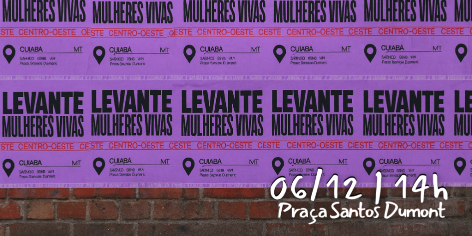Cuiab&aacute; se une ao &ldquo;Levante Mulheres Vivas&rdquo; neste s&aacute;bado, 06/12; concentra&ccedil;&atilde;o ser&aacute; &agrave;s 14h na Pra&ccedil;a Santos Dumont