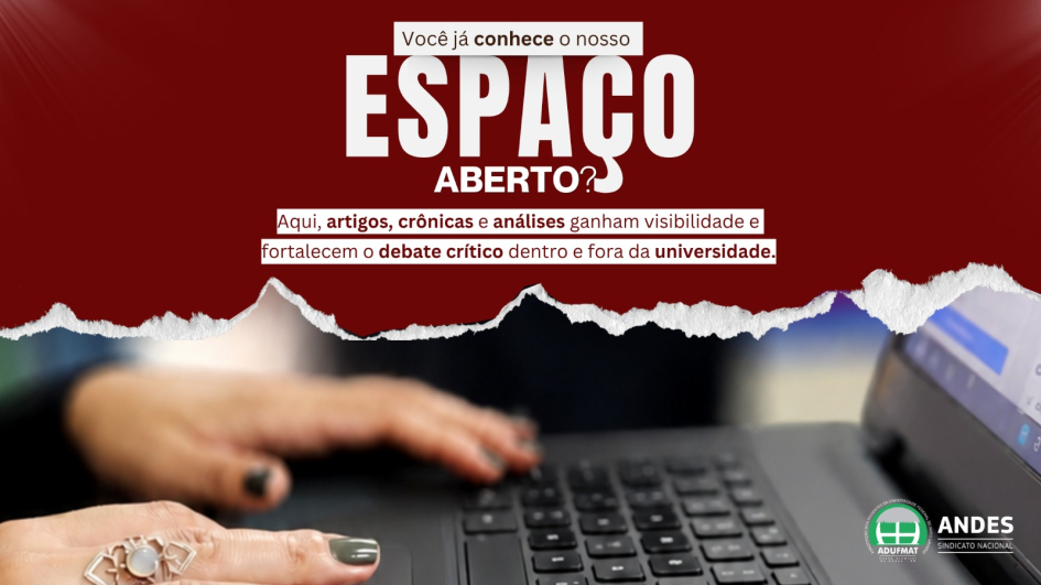 Voc&ecirc; conhece o Espa&ccedil;o Aberto da Adufmat-Ssind?