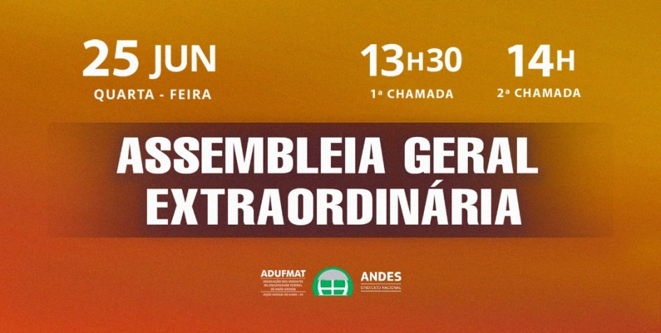 Edital de Convocação para Assembleia Geral da Adufmat-Ssind - 25/06/25 (quarta-feira), às 13h30