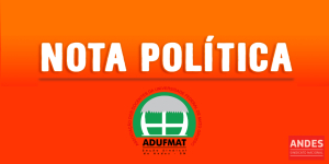 Nota política da Diretoria da Adufmat-Ssind