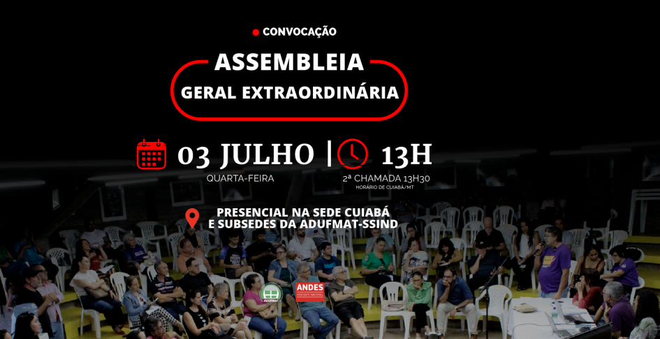 EDITAL DE CONVOCAÇÃO PARA ASSEMBLEIA GERAL EXTRAORDINÁRIA - quarta-feira, 03/07, ÀS 13H