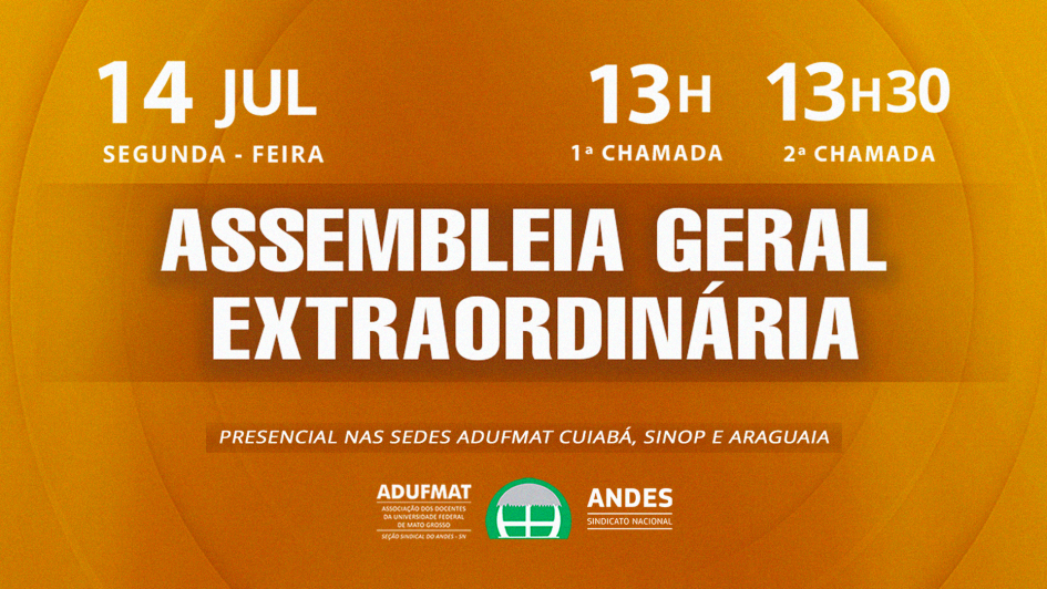Edital de Convocação para Assembleia Geral da Adufmat-Ssind - 14/07 (segunda-feira), às 13h