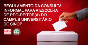 Regulamento da Consulta Informal para a escolha de Pró-reitor(a) do Campus Universitário de Sinop