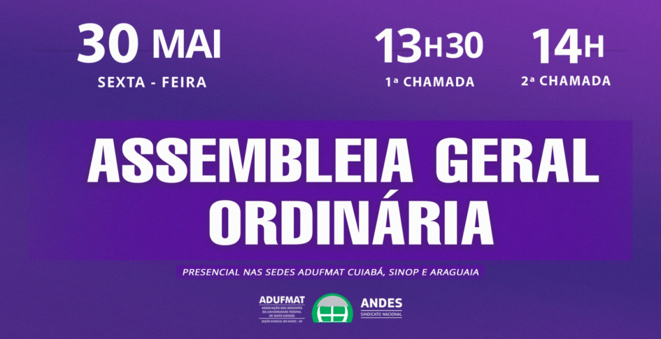 ATUALIZADO | Edital de convocação para Assembleia Geral da Adufmat-Ssind - 30/05/25 (sexta-feira), às 13h30