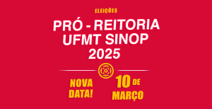 Calendário da consulta para Pró-reitoria da UFMT Sinop alterado; confira aqui