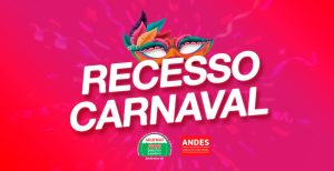 COMUNICADO: RECESSO DE CARNAVAL 2025