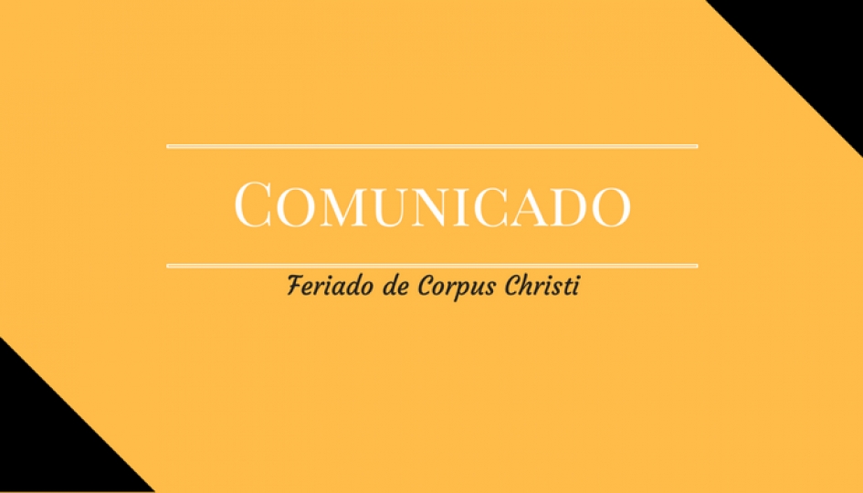 Comunicado - Feriado de Corpus Christi