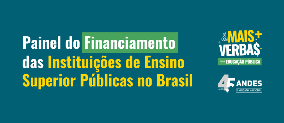 ANDES-SN lan&ccedil;a Painel "Mais Verbas" que permite monitorar financiamento das universidades p&uacute;blicas