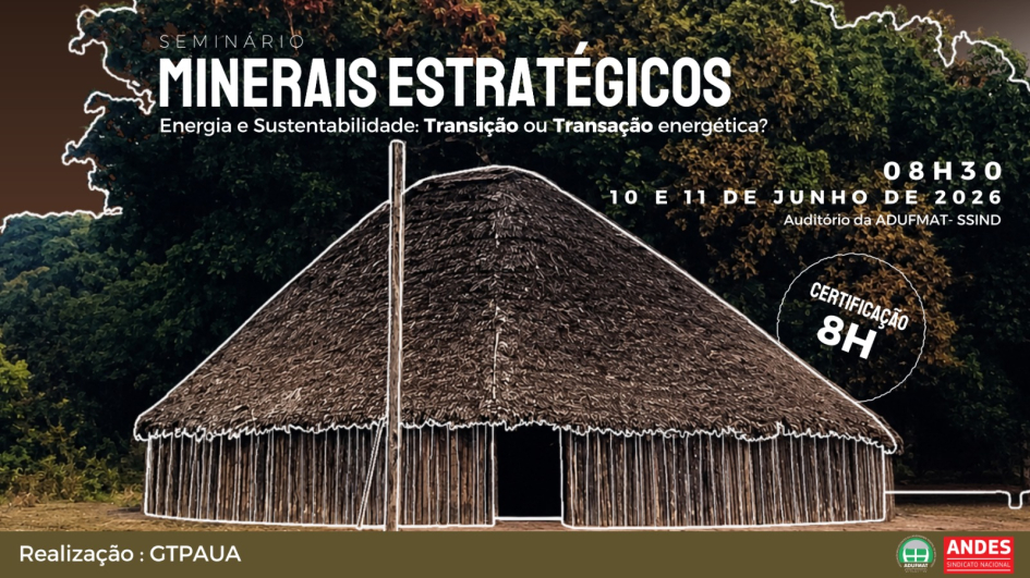 Transi&ccedil;&atilde;o ou Transa&ccedil;&atilde;o? Semin&aacute;rio na Adufmat-Ssind debate o futuro da minera&ccedil;&atilde;o e sustentabilidade entre 10 e 11/06