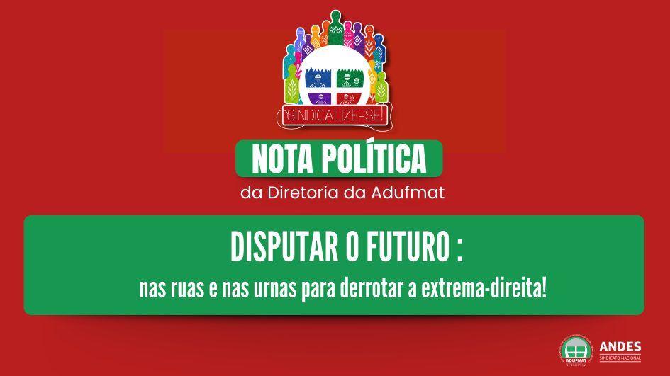 Disputar o futuro: nas ruas e nas urnas para derrotar a extrema-direita!