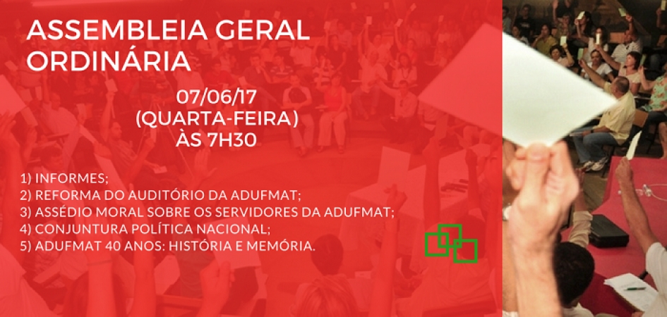 EDITAL DE CONVOCAÇÃO ASSEMBLEIA GERAL ORDINÁRIA DA ADUFMAT- SSIND - 07/06/17