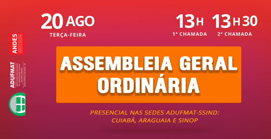 Convocação para Assembleia Geral da Adufmat-Ssind - 20/08/2024, às 13h