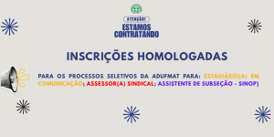 INSCRIÇÕES HOMOLOGADAS | PROCESSOS SELETIVOS DA ADUFMAT: ESTÁGIÁRIO(A) EM COMUNICAÇÃO; ASSESSOR(A) SINDICAL; ASSISTENTE DE SUBSEÇÃO - SINOP