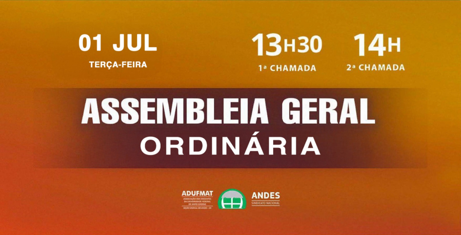ATUALIZADO - Edital de Convocação para Assembleia Geral da Adufmat-Ssind - 01/07/25 (terça-feira), às 13h30